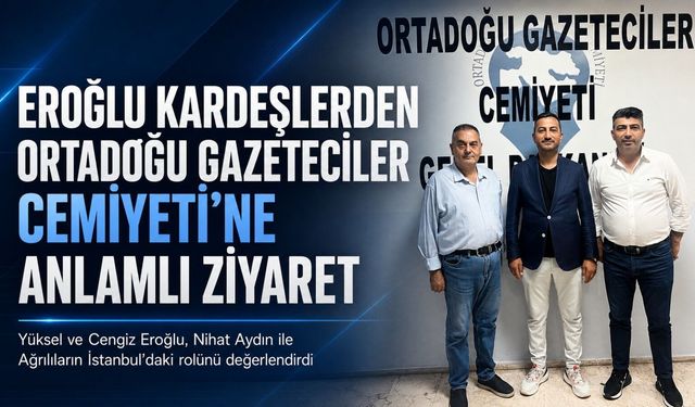 EROĞLU KARDEŞLERDEN ORTADOĞU GAZETECİLER CEMİYETİ’NE ANLAMLI ZİYARET