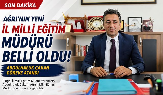 Ağrı İl Milli Eğitim Müdürlüğü’nde görev değişimi
