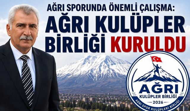 Ağrı Sporunda Önemli Çalışma: Ağrı Kulüpler Birliği Kuruldu