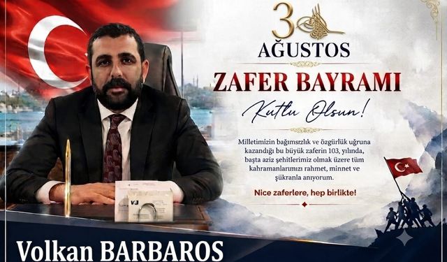 İş İnsanı Volkan Barbaros’tan Malazgirt Zaferi Mesajı