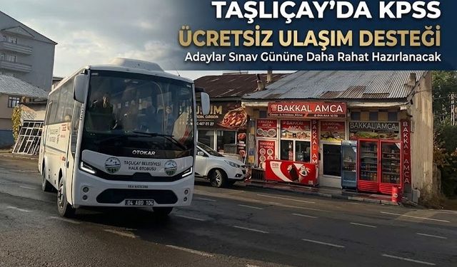 Taşlıçay Belediyesi’nden KPSS Adaylarına Ücretsiz Ulaşım Kolaylığı