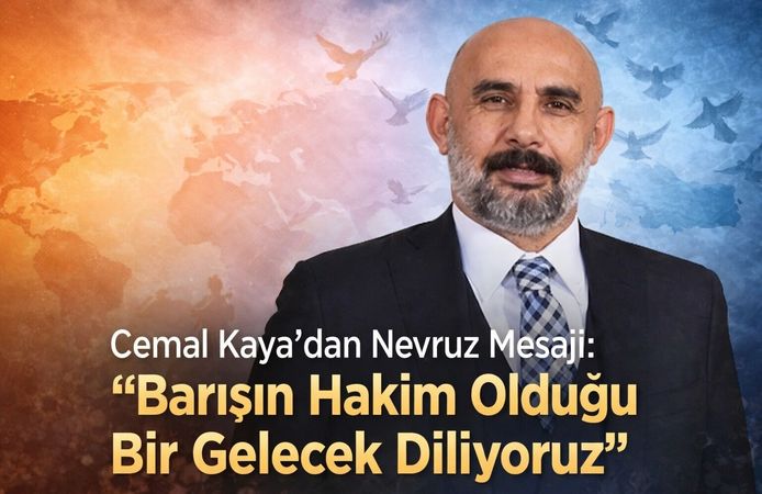 Cemal Kaya’dan Nevruz Mesajı: “Barışın Hakim Olduğu Bir Gelecek Diliyoruz”