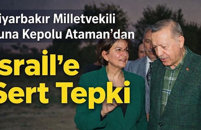 Diyarbakır Milletvekili Ataman’dan İsrail’e Sert Sözler