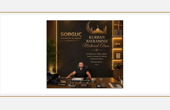 İş İnsanı Ferhat Sorguç’tan Kurban Bayramı Mesajı