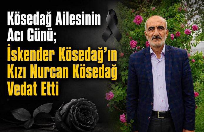 Kösedağ Ailesinin Acı Günü