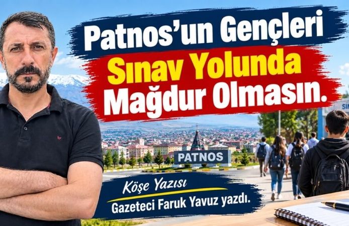 Patnos’un Sınav Çilesi: Bu Mağduriyet Artık Son Bulmalı