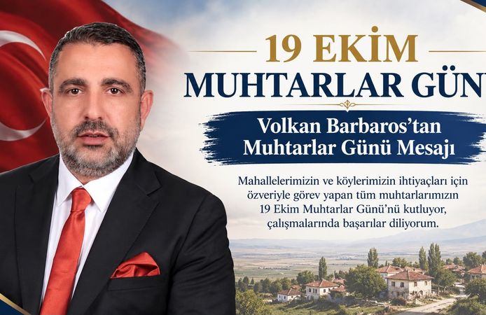 İş İnsanı Volkan Barbaros’tan Muhtarlar Günü Mesajı