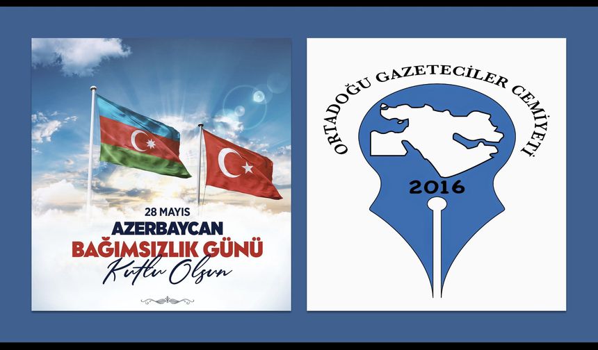 OGC Genel Başkanı Nihat Aydın, Azerbaycan'ın 28 Mayıs Bağımsızlık Günü'nü kutladı