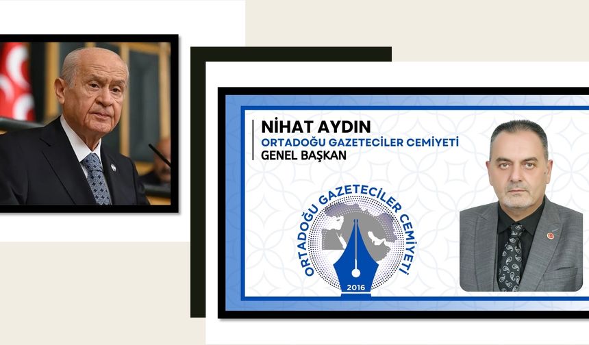 OGC Başkanı Nihat Aydın’dan Bahçeli’ye destek: “Bu ülkenin teminatı”