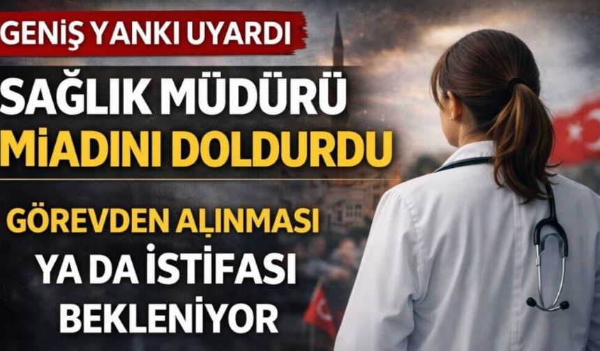 Ağrı İl Sağlık Müdürü İçin Kamuoyunda “Değişim” Beklentisi