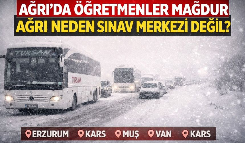 Ağrı’da Öğretmenler Sınava Değil, Yola Koştu!