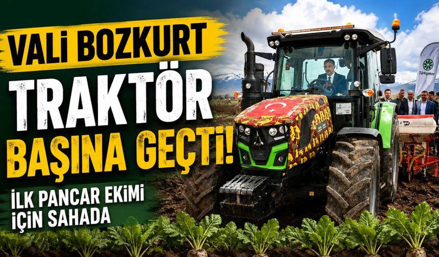 Vali Bozkurt İlk Pancar Ekimi İçin Traktör Başına Geçti