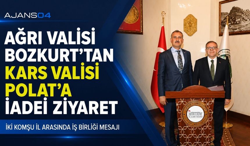 Ağrı Valisi Önder Bozkurt’tan Kars Valisi Ziya Polat’a İadei ziyaret