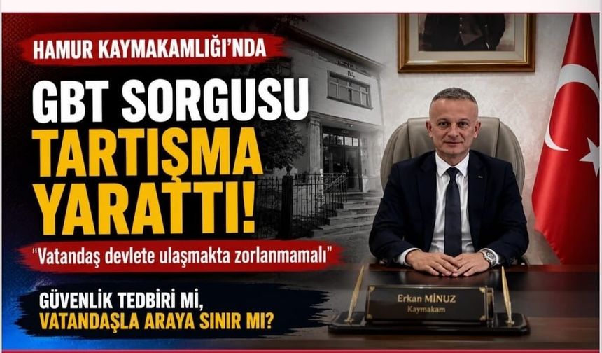 Hamur Kaymakamlığı’ndaki Giriş Uygulaması Tartışma Yarattı