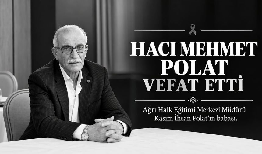Hacı Mehmet Polat Vefat Etti
