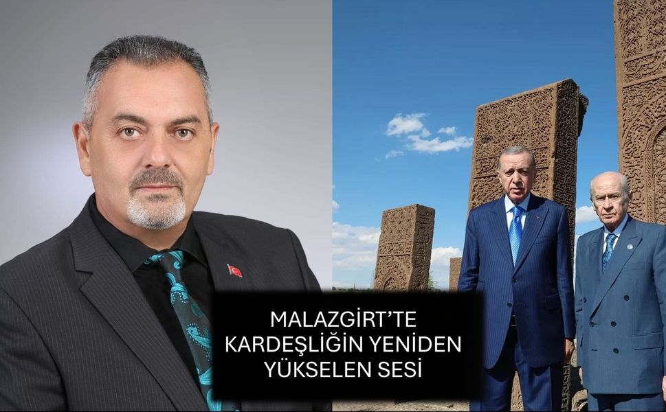 Nihat Aydın’ın Kaleminden... Malazgirt’te Kardeşliğin Yeniden Yükselen Sesi