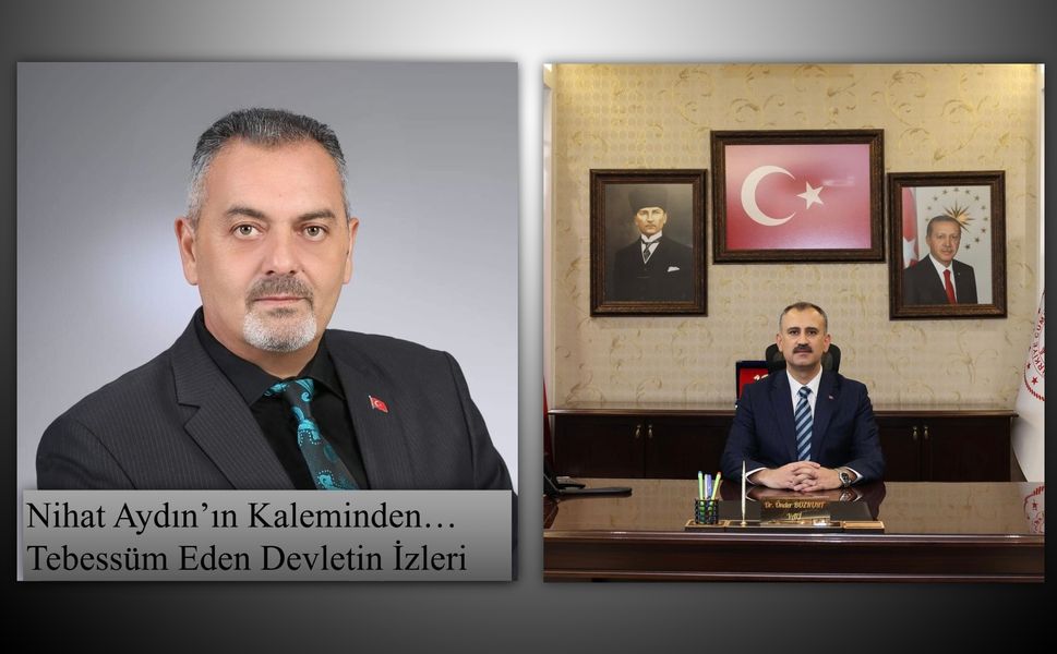 Nihat Aydın’ın Kaleminden... Tebessüm Eden Devletin İzleri