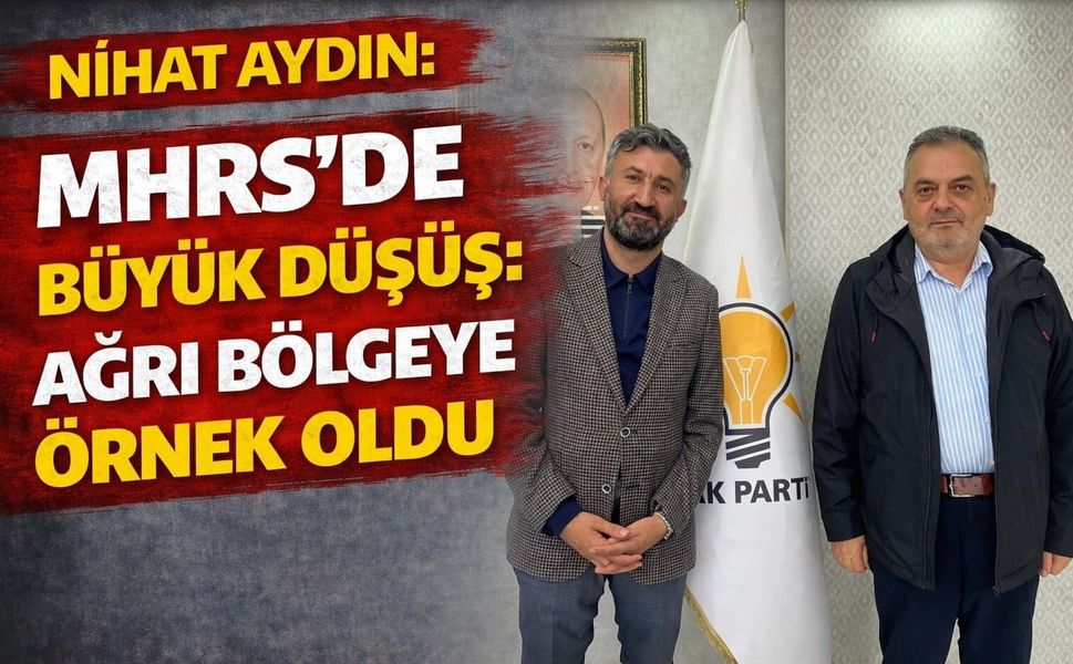 Nihat Aydın: MHRS’de büyük düşüş: Ağrı bölgeye örnek oldu