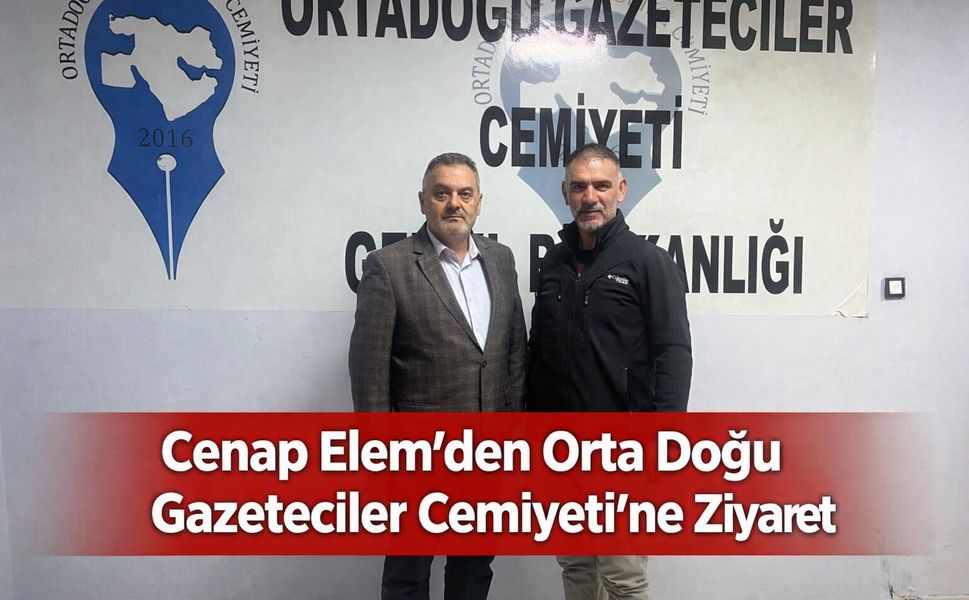 Cenap Elem’den Orta Doğu Gazeteciler Cemiyeti’ne Ziyaret