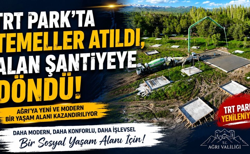 TRT Park’ta Temeller Atıldı, Alan Şantiyeye Döndü