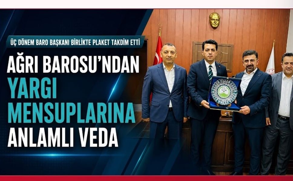 Ağrı Barosu’ndan Yargı Mensuplarına Birlik Mesajı Veren Veda