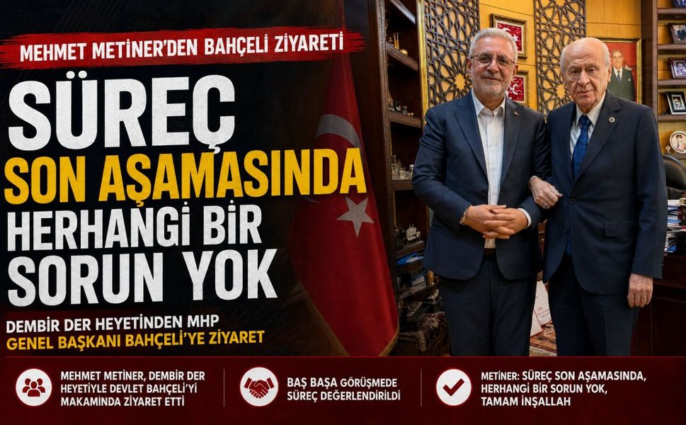 Mehmet Metiner’den Bahçeli Ziyareti Sonrası Dikkat Çeken Mesaj: “Süreç Son Aşamasında”
