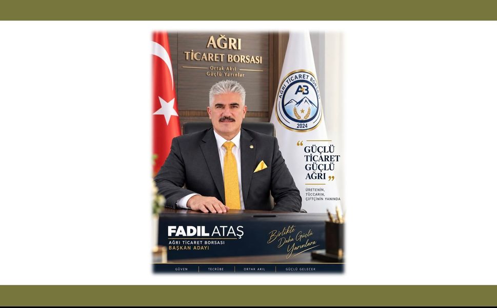 Ağrı Ticaret Borsası’nın Kuruluşuna İmza Atan Fadıl Ataş, Yeni Dönem İçin Yeniden Aday