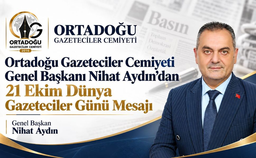 OGC GENEL BAŞKANI NİHAT AYDIN’DAN 21 EKİM DÜNYA GAZETECİLER GÜNÜ MESAJI